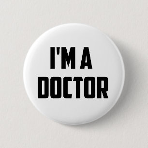 I'm A Doctor Button