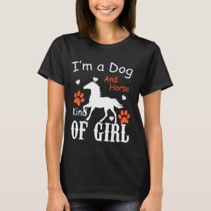 I'm A Dog And Horse Kind Of Girl Paw Print Horsesh T-Shirt