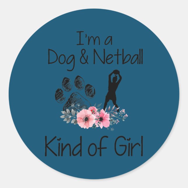 I'm A Dog And Netball Kind Of Girl Funny Netball Classic Round Sticker (Front)