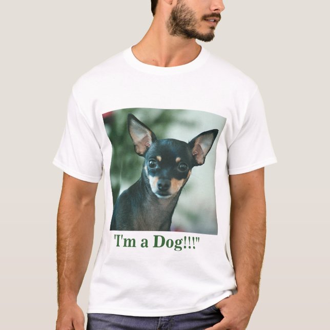I'm a Dog!!! T-Shirt (Front)