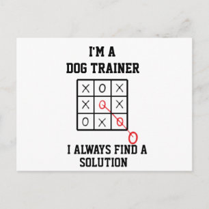 Im A Dog Trainer I Always Find A Solution   Postcard