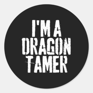 I'm A Dragon Tamer Funny Halloween Costume Classic Round Sticker