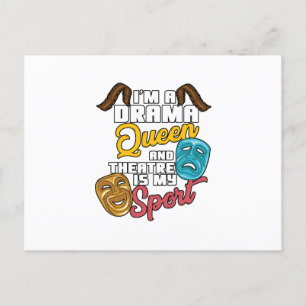 I'm A Drama Queen And Theatre Is My Sport Theatre Announcement Postcard