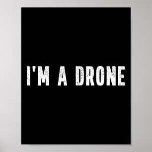 I'm A Drone Instant Lazy Costume Party Halloween D Poster