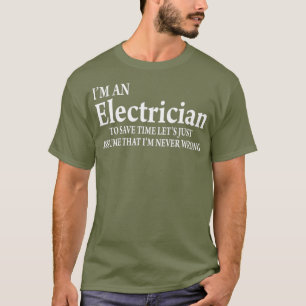 Im A Electrician Funny Job Title Saying Quote T-Shirt