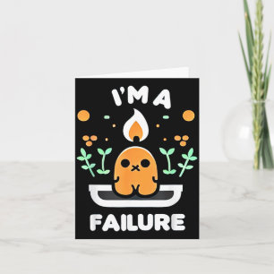 Im A Failure Sarcastic Funny Humour Joke ---- Card