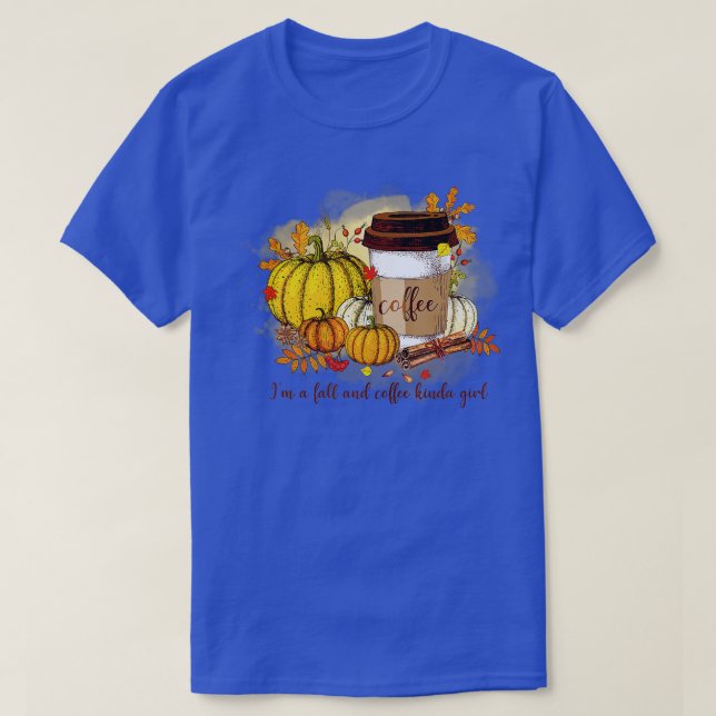 Im A Fall  Coffee Kinda Girl Autumn Leaves Pumpkin T-Shirt (Design Front)