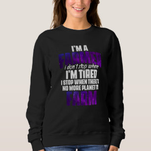 I'm A Farmer Planet Farming Humour For A Space Fan Sweatshirt