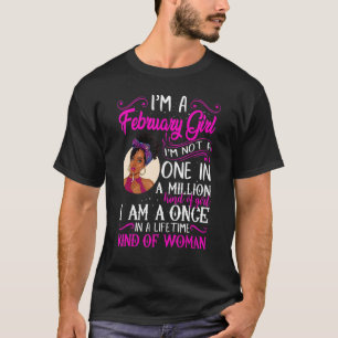 I'm A February Girl Black Women Aquarius Pisces Bi T-Shirt