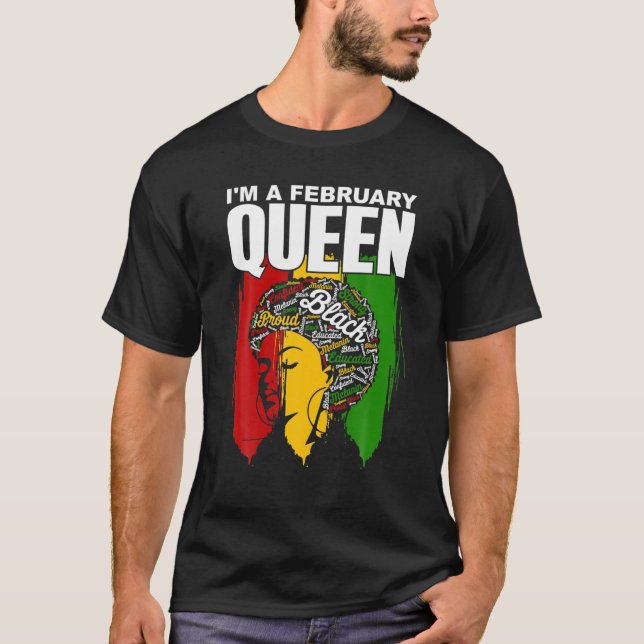 I'm A February Queen, Birthday Black African Queen T-Shirt (Front)