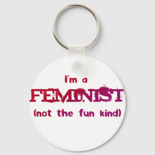 I'm a Feminist... not the fun kind! Keychain