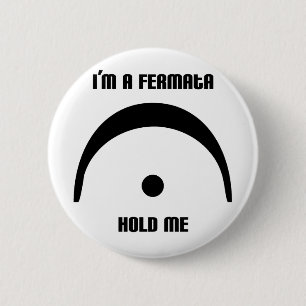 I'm a Fermata, Hold Me! Button