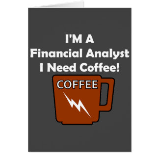 I'M A Financial Analyst, I Need Coffee!