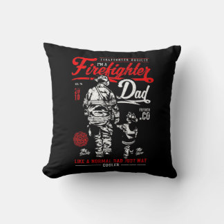 I'm A Firefighter Dad Throw Pillow