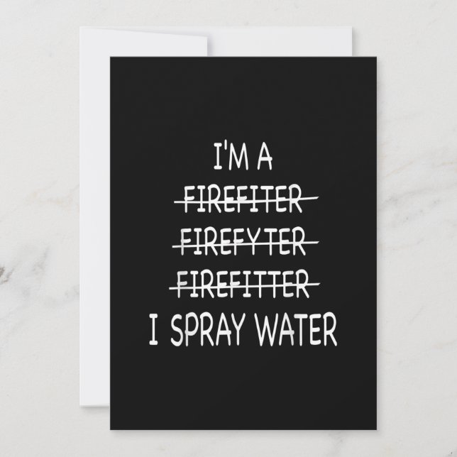 Im A Firefighter Funny Mens I Spray Water Fire Holiday Card (Front)