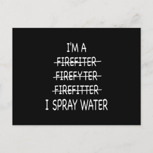 Im A Firefighter Funny Mens I Spray Water Fire Holiday Postcard