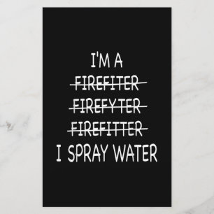 Im A Firefighter Funny Mens I Spray Water Fire Stationery