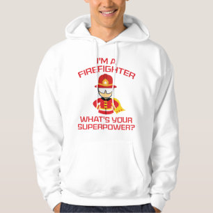 I'm A Firefighter Hoodie