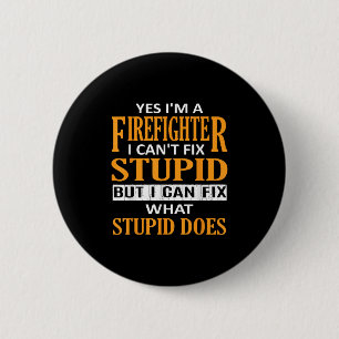 I'm A Firefighter I Can't Fix Stud Funny Firefight 2 Inch Round Button