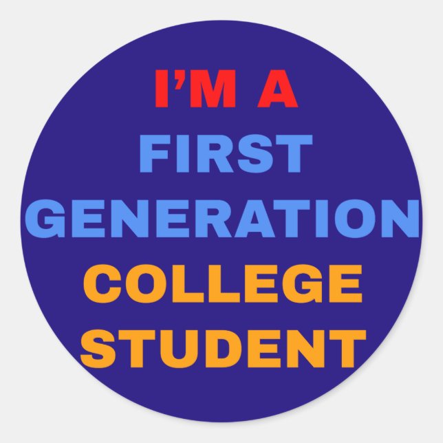 I'm a First Generation College Student Classic Round Sticker (Front)