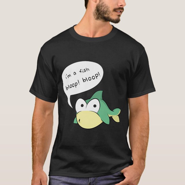 i'm a fish blooping T-Shirt (Front)