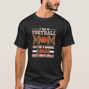I'm A Football Mom Cool Mom Leopard Print Mothers T-Shirt