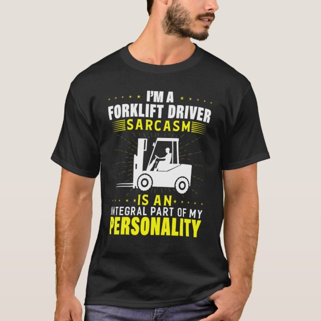 I'm A Forklift Driver Forklift Operator 1 T-Shirt (Front)
