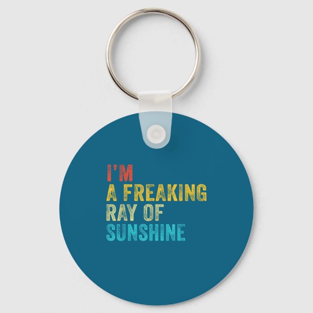 I'm A Freaking Ray Of Sunshine Funny Sarcastic Vin Keychain (Front)