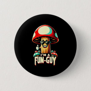 I'm A Fun-guy' - Amusing Mushroom Enthusiast's Fun 2 Inch Round Button