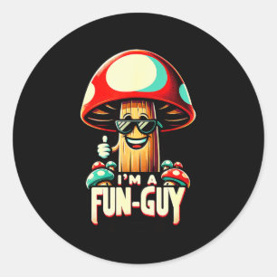 I'm A Fun-guy' - Amusing Mushroom Enthusiast's Fun Classic Round Sticker
