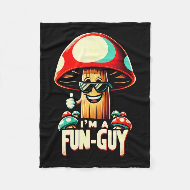 I'm A Fun-guy' - Amusing Mushroom Enthusiast's Fun Fleece Blanket (Front)
