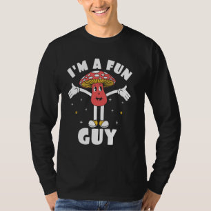 I'm A Fun Guy Fungi Fungus Mushroom Mycologist Myc T-Shirt