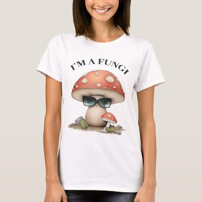 "I'm A Fungi" Cute Mushroom with Sunglasses T-Shirt (Front)