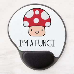 I'm a Fungi Fun Guy Mushroom Gel Mouse Pad