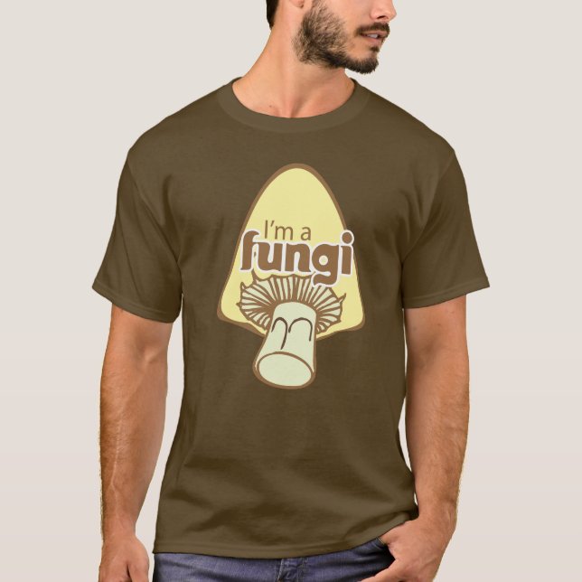 I'm a fungi fun guy t shirt (Front)