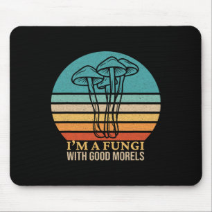 I'm A Fungi Funny Morel Mushroom Foraging Fungi Hu Mouse Pad