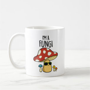 I'm A Fungi Funny Mushroom Pun  Coffee Mug