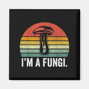 I'm A Fungi Shirt Funny Mushrooms Fun Guy Pun Biol Magnet