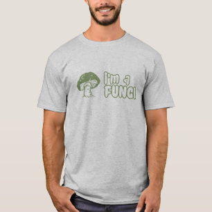 I'm a Fungi T-Shirt
