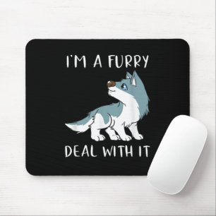 I'm A Furry Deal With It Cute Furry Fandom Fursuit Mouse Pad