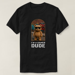 I'm A Gamer Dude Cool Teddy Bear Art T-Shirt