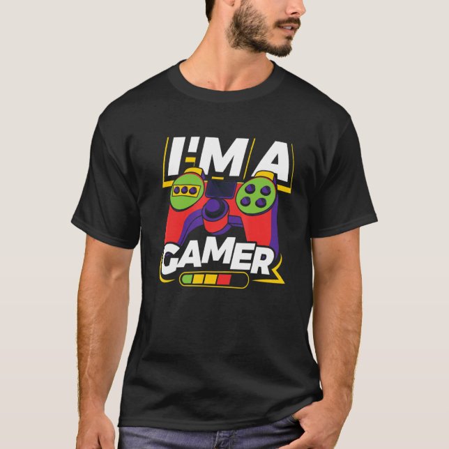 I'm A Gamer Video Game Player Nerd Geek Pc Console T-Shirt (Front)
