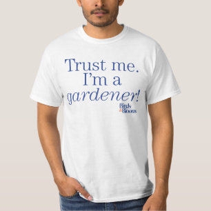 I'm a Gardener T-Shirt
