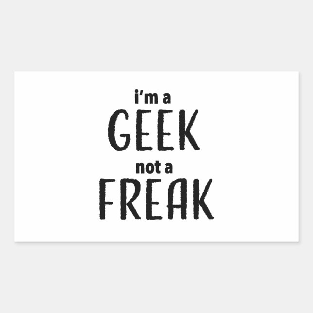 I'm a Geek Not a Freak Sticker (Front)
