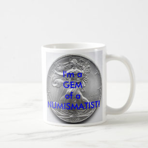 I'm a GEM of a NUMISMATIST! MUG