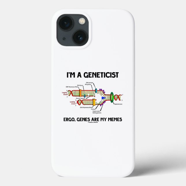 I'm A Geneticist Ergo Genes Are My Memes DNA Case-Mate iPhone Case (Back)