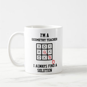 Im A Geometry Teacher I Always Find A Solution Mug