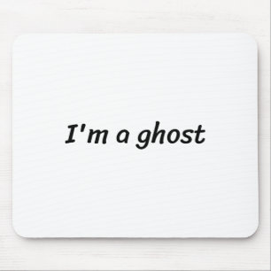 I'm A Ghost Funny White Lie Party  Mouse Pad
