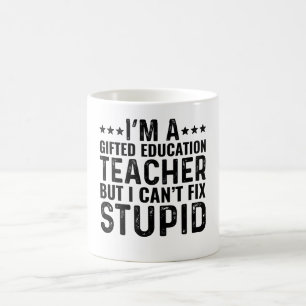 I'M A Gifter Education Teacher But I Can't Fix Coffee Mug