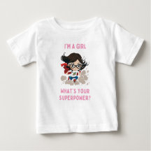 I'm a Girl, What's your Superpower Baby Shirt